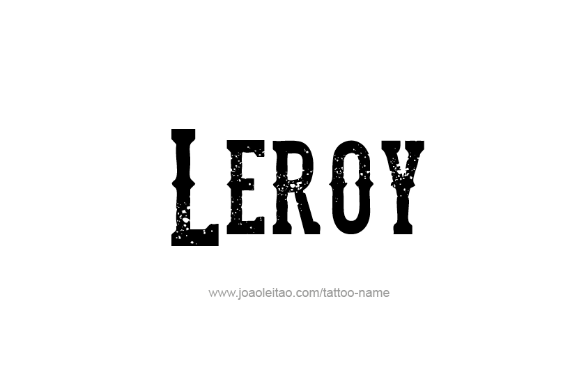 Tattoo Design  Name Leroy   