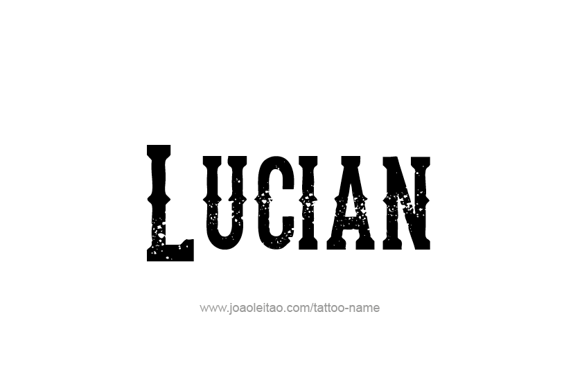 Tattoo Design  Name Lucian   