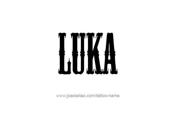 Tattoo Design  Name Luka   