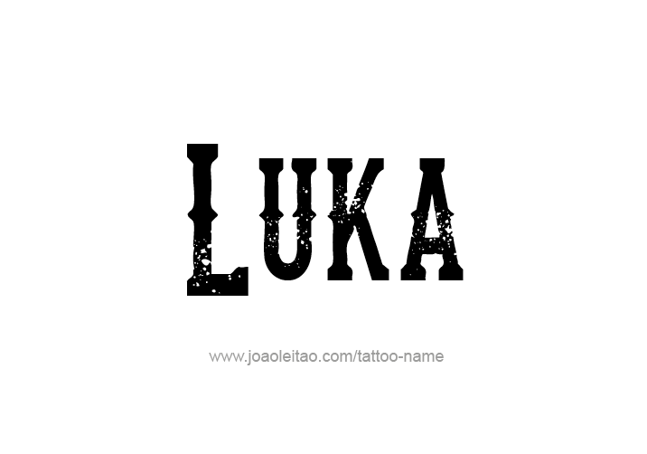 Tattoo Design  Name Luka   