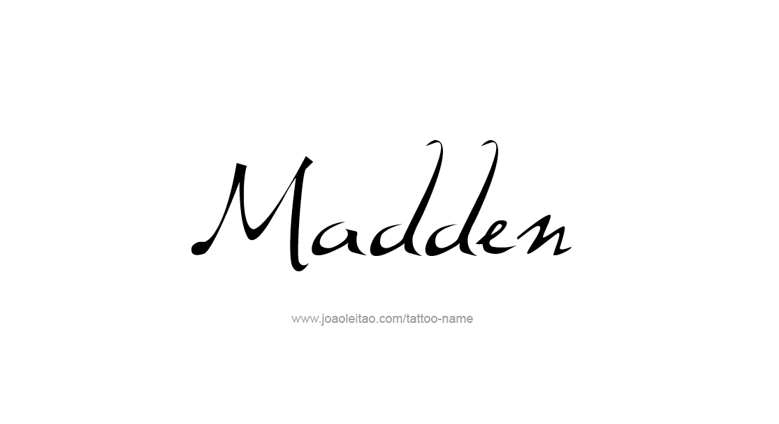 Tattoo Design  Name Madden   