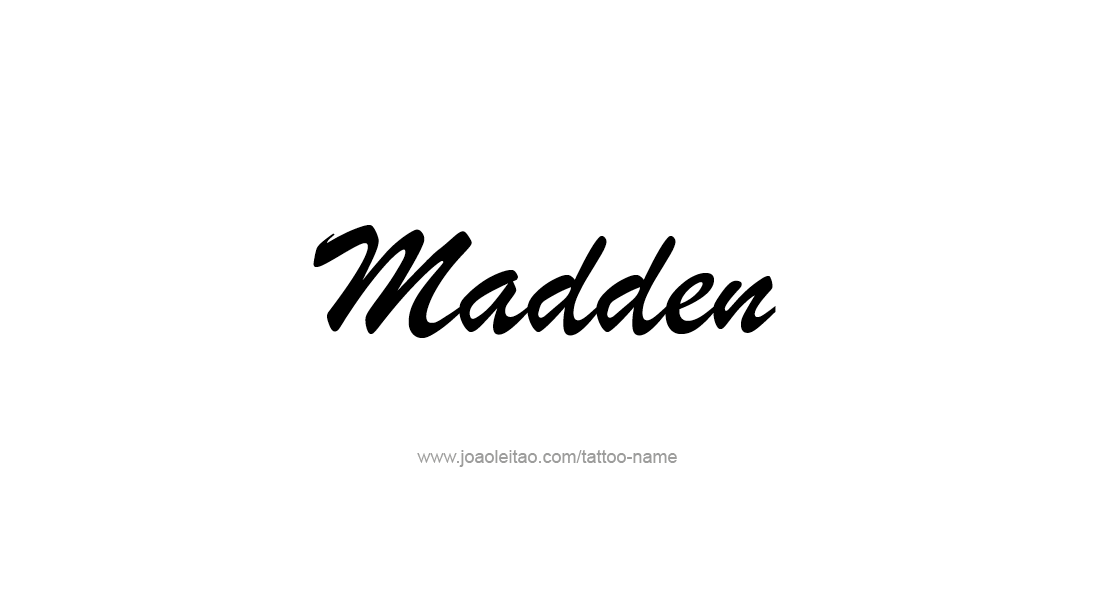 Tattoo Design  Name Madden   