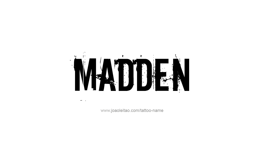 Tattoo Design  Name Madden   