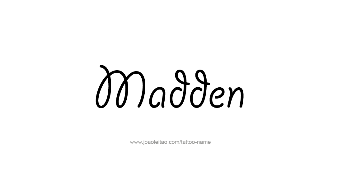 Tattoo Design  Name Madden   