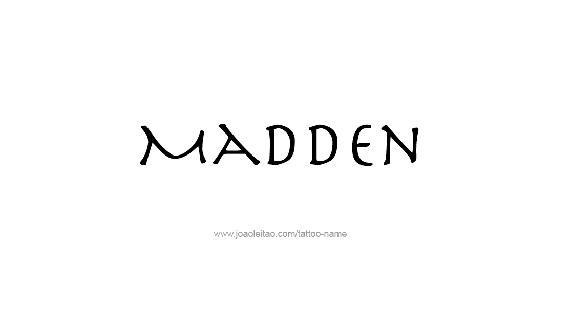 Tattoo Design  Name Madden   