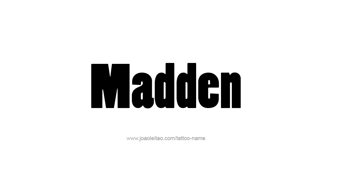 Tattoo Design  Name Madden   