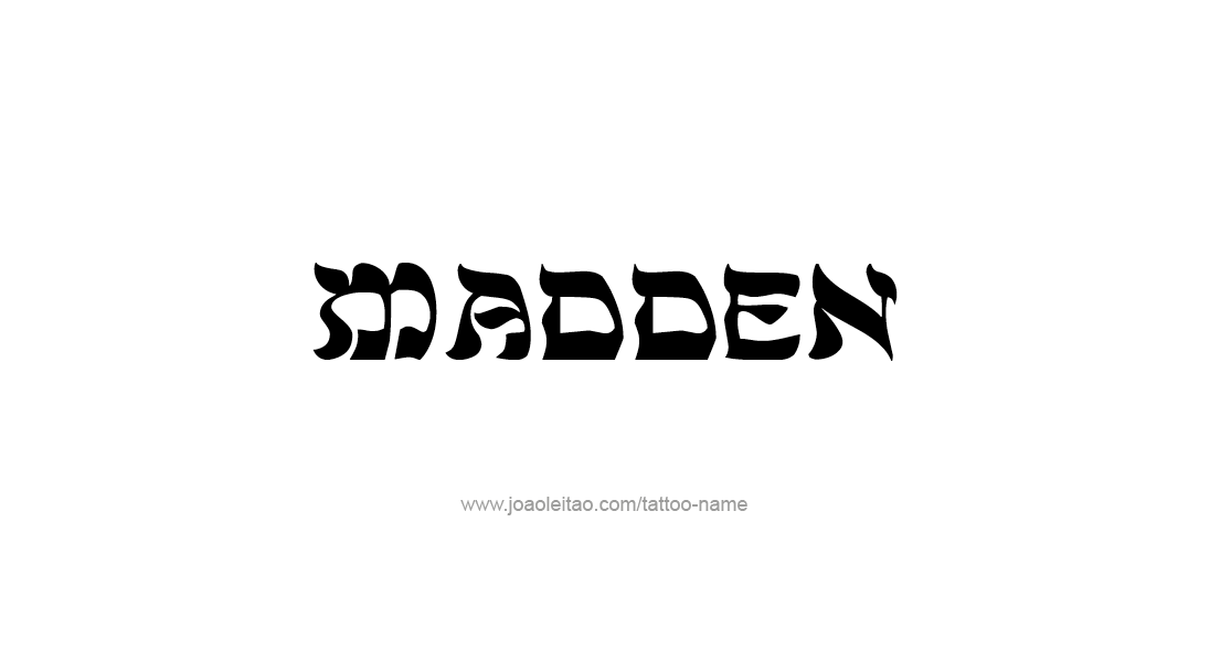 Tattoo Design  Name Madden   