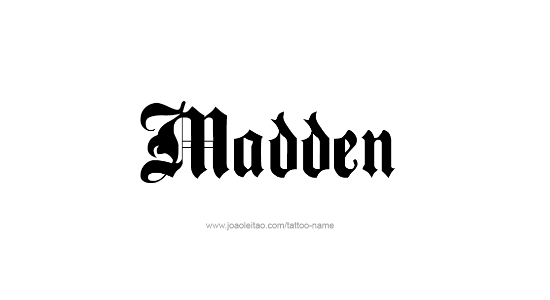 Tattoo Design  Name Madden   