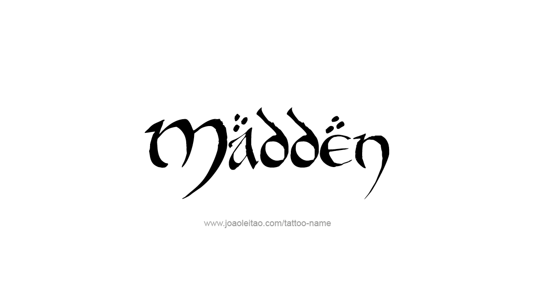 Tattoo Design  Name Madden   