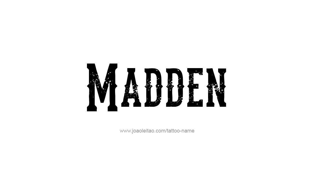 Tattoo Design  Name Madden   