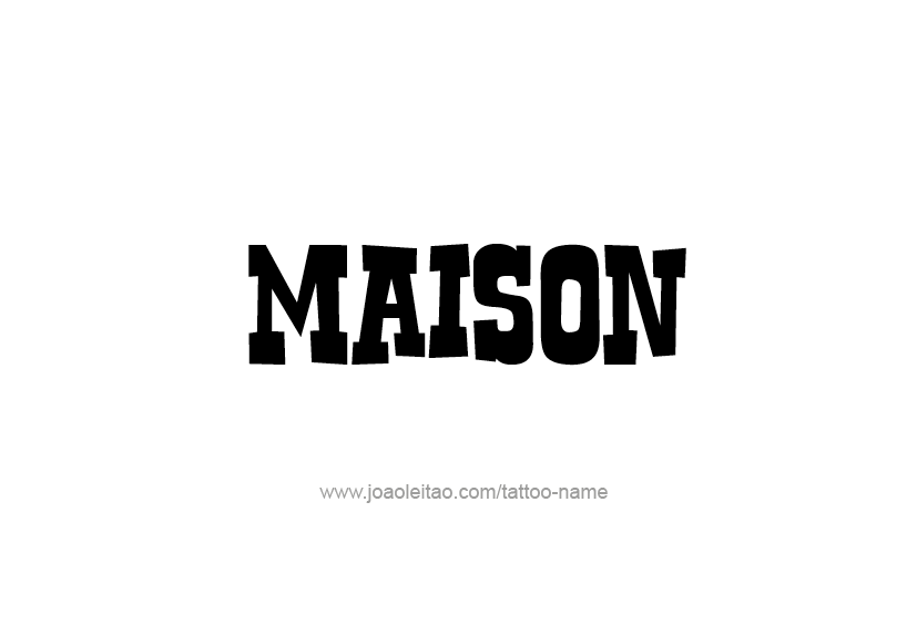 Tattoo Design  Name Maison   