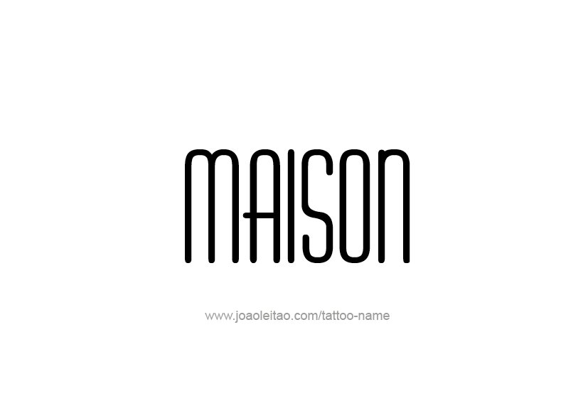 Tattoo Design  Name Maison   