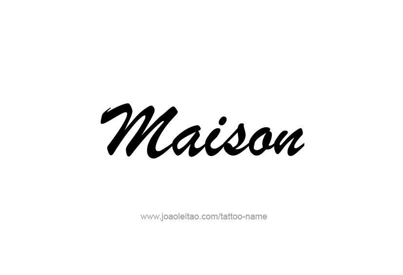 Tattoo Design  Name Maison   