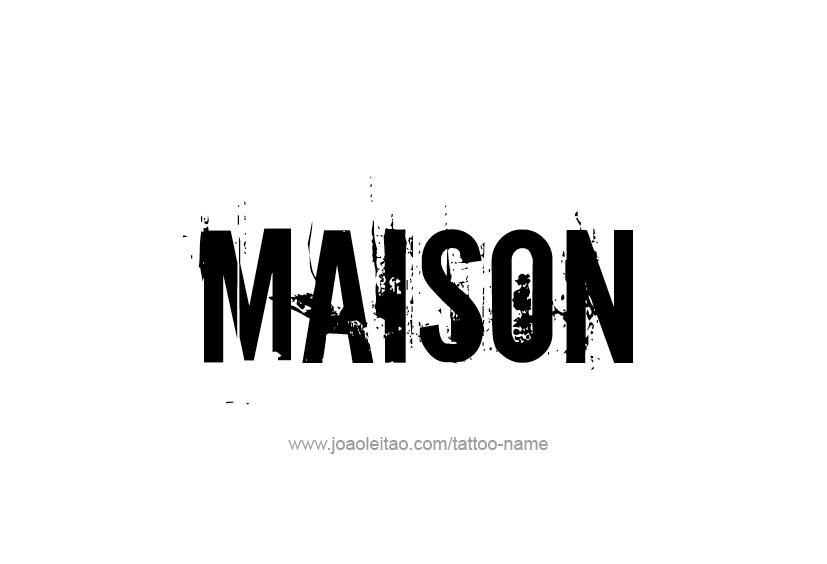 Tattoo Design  Name Maison   