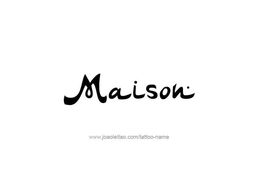 Tattoo Design  Name Maison   