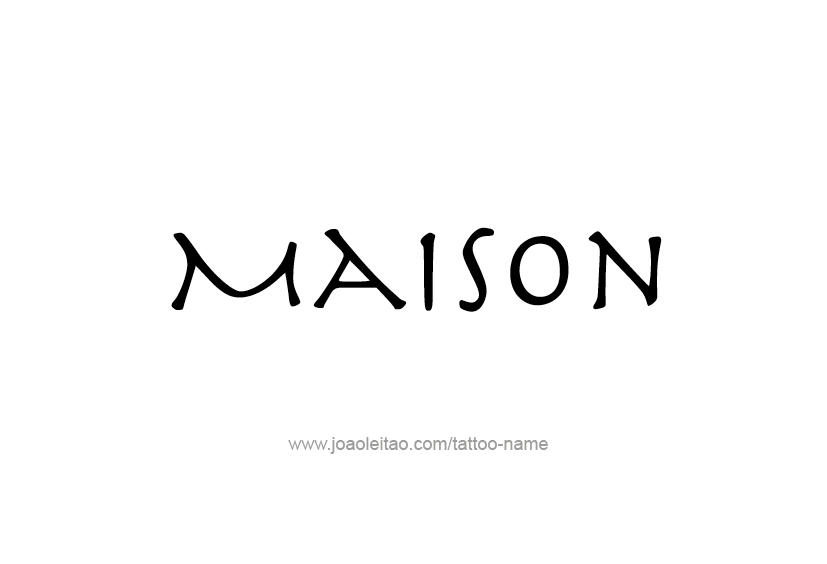 Tattoo Design  Name Maison   