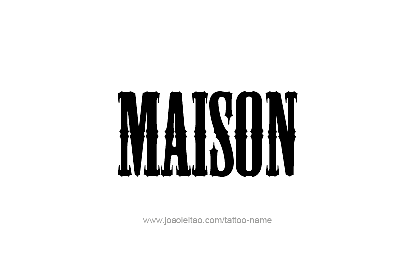 Tattoo Design  Name Maison   