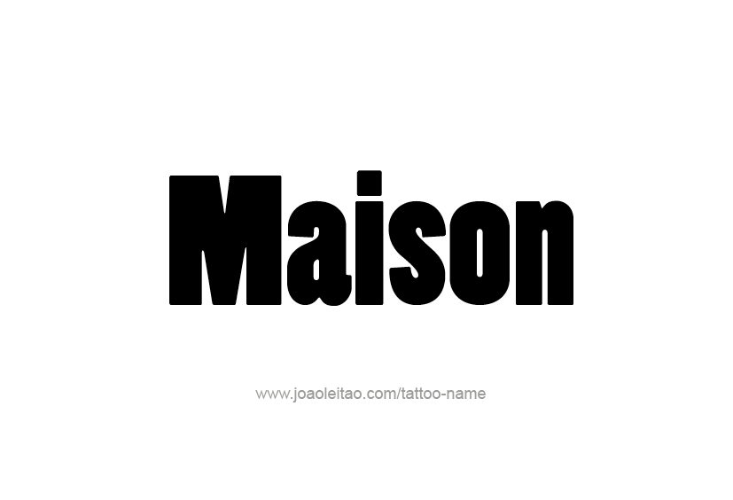 Tattoo Design  Name Maison   