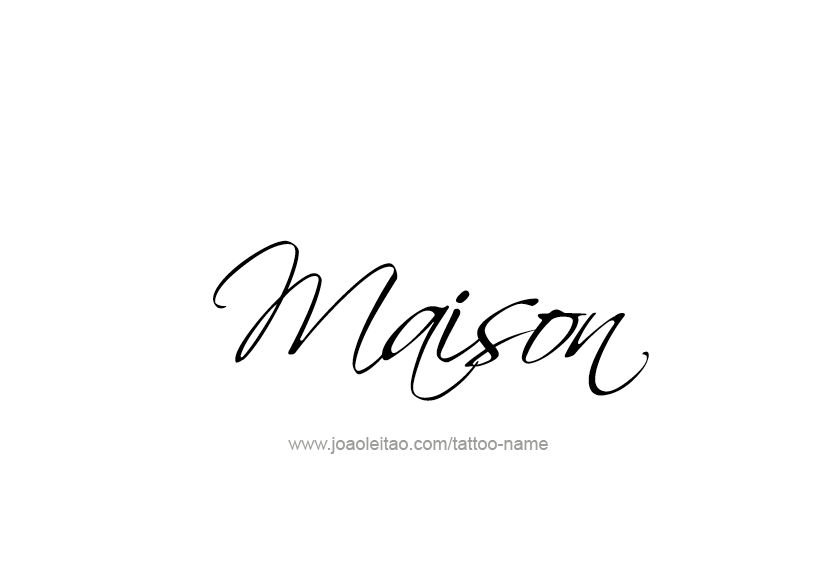 Tattoo Design  Name Maison   