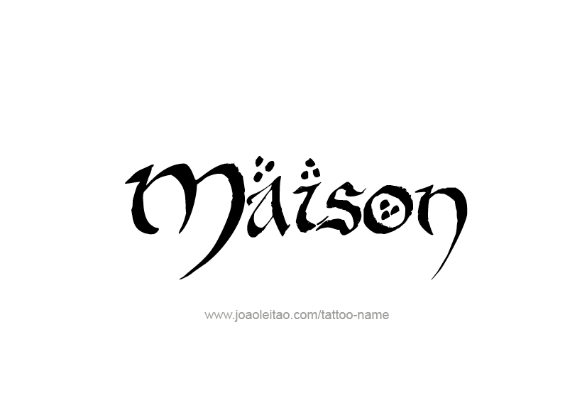 Tattoo Design  Name Maison   