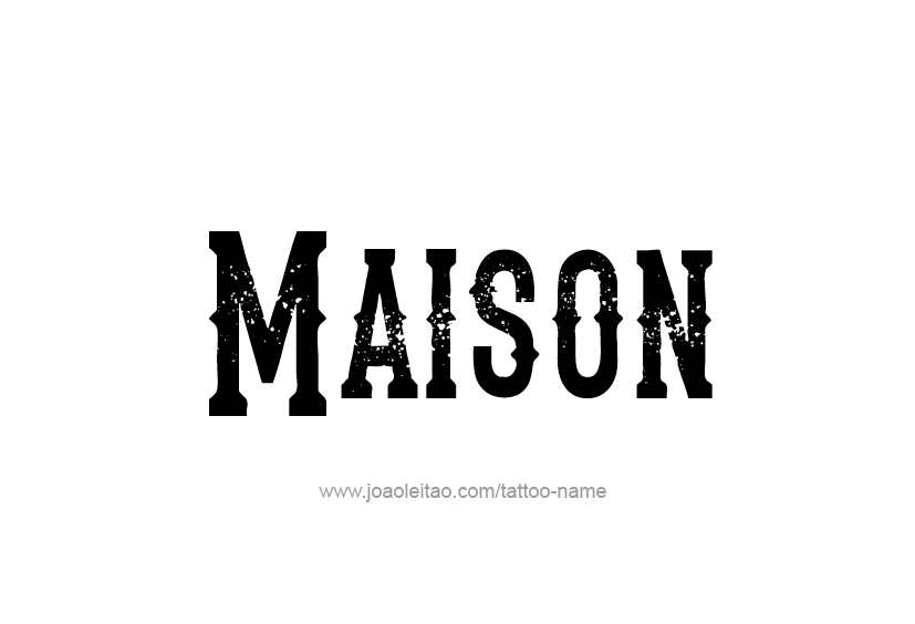 Tattoo Design  Name Maison   