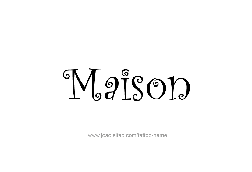 Tattoo Design  Name Maison   