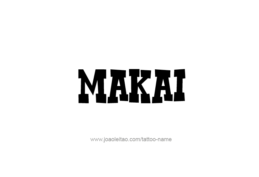 Tattoo Design  Name Makai   