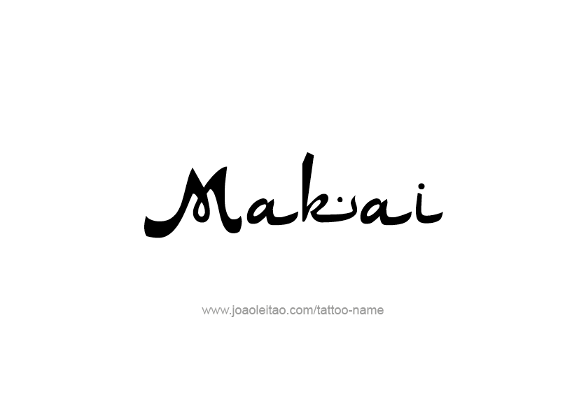 Tattoo Design  Name Makai   