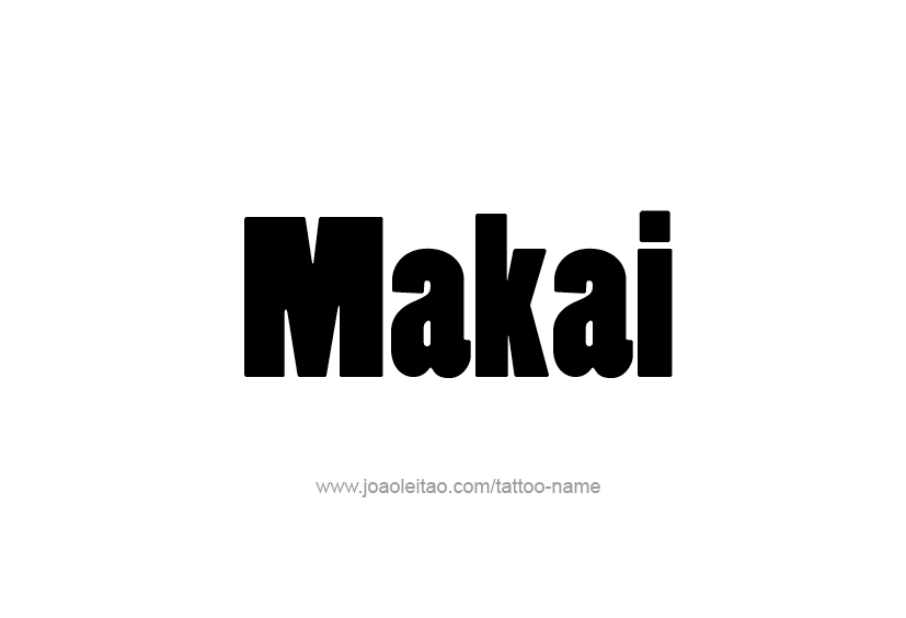 Tattoo Design  Name Makai   