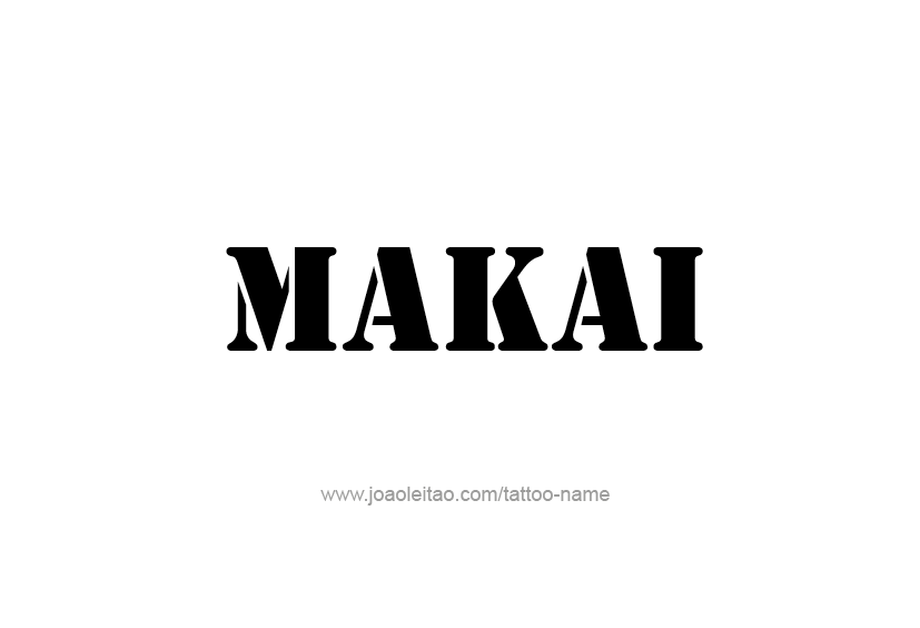 Tattoo Design  Name Makai   