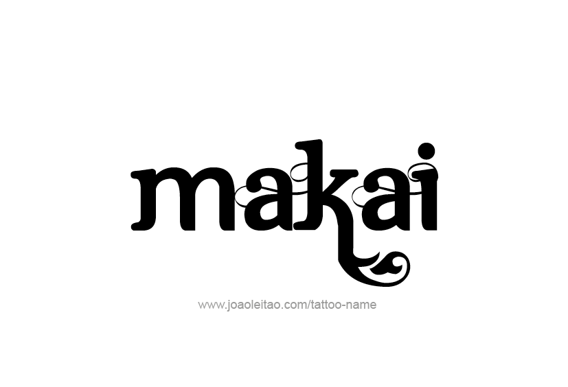 Tattoo Design  Name Makai   