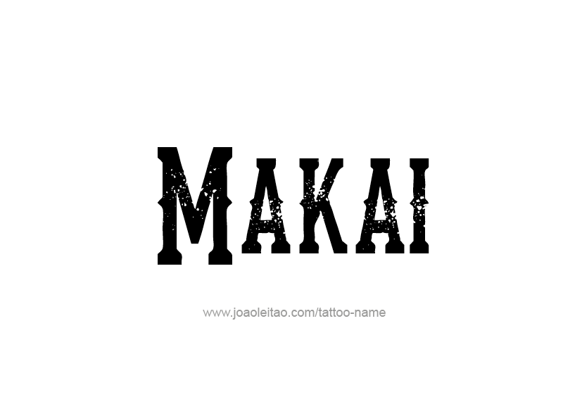 Tattoo Design  Name Makai   