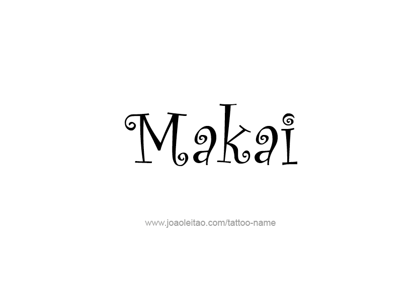 Tattoo Design  Name Makai   