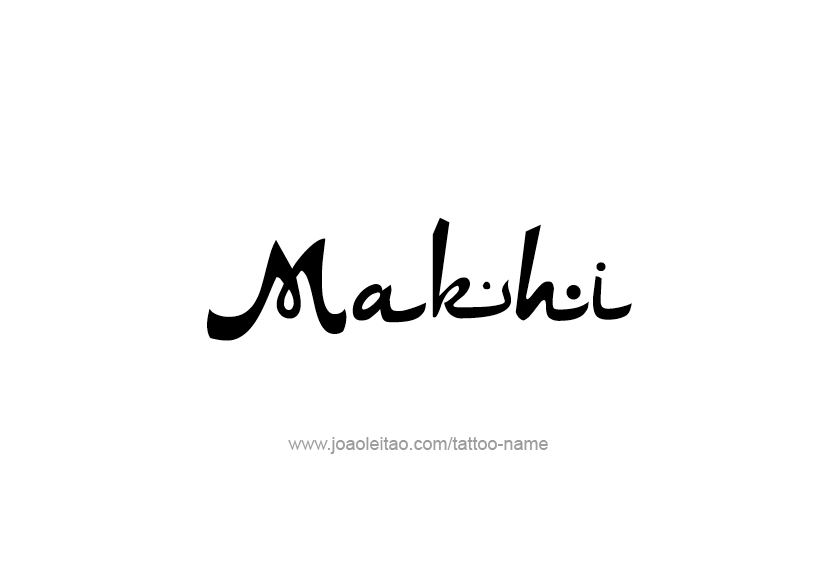 Tattoo Design  Name Makhi   