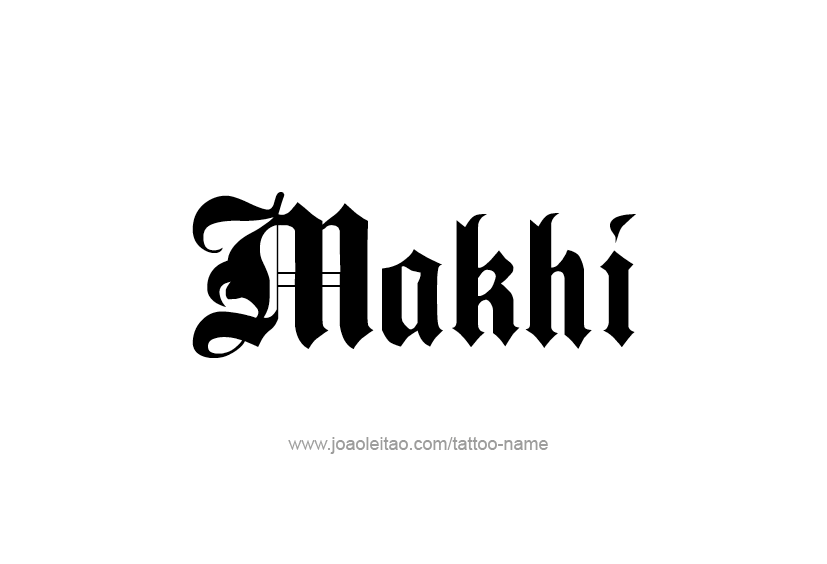 Tattoo Design  Name Makhi   