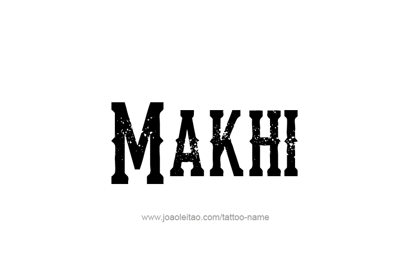 Tattoo Design  Name Makhi   