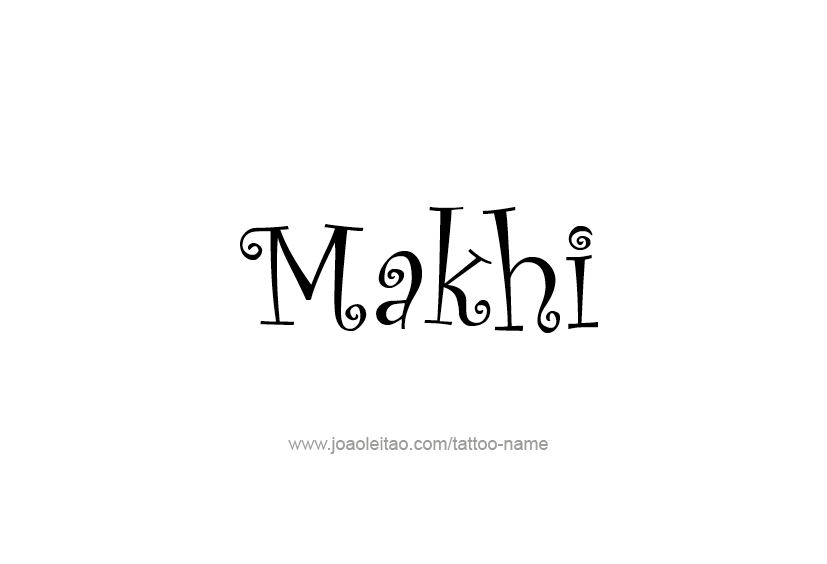 Tattoo Design  Name Makhi   