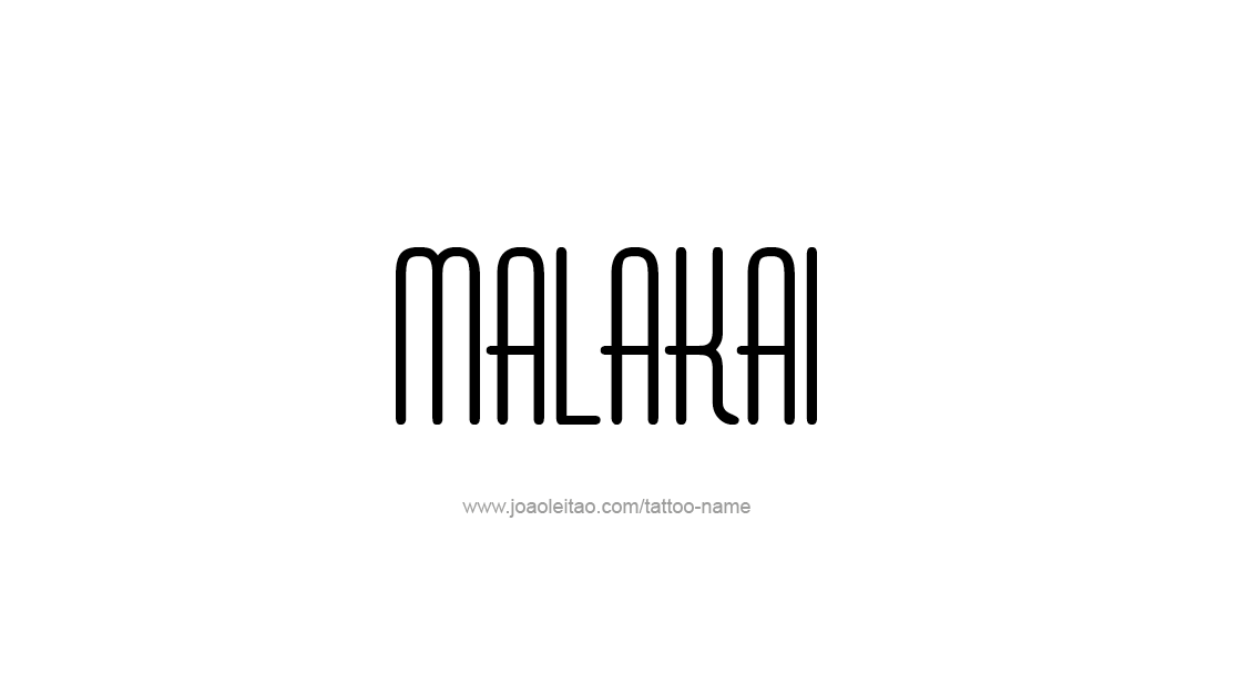 Tattoo Design  Name Malakai   