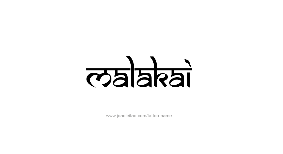 Tattoo Design  Name Malakai   