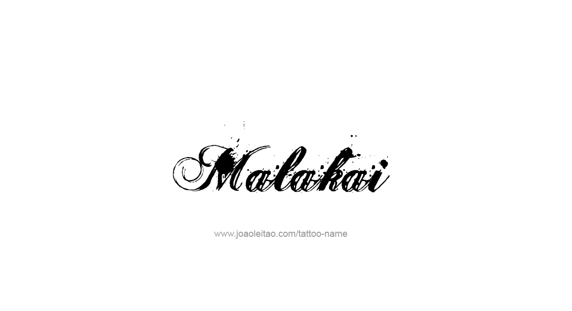 Tattoo Design  Name Malakai   