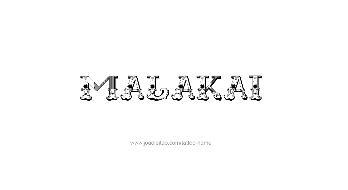 Tattoo Design  Name Malakai   