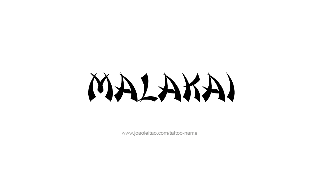 Tattoo Design  Name Malakai