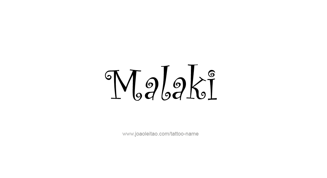 Tattoo Design  Name Malaki   