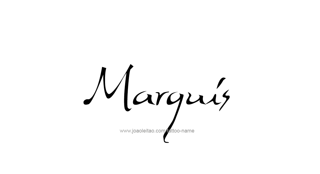 Tattoo Design  Name Marquis   