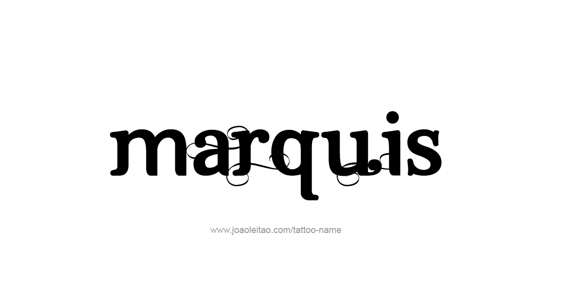 Tattoo Design  Name Marquis   