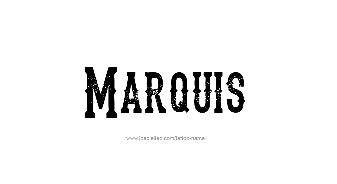 Tattoo Design  Name Marquis   