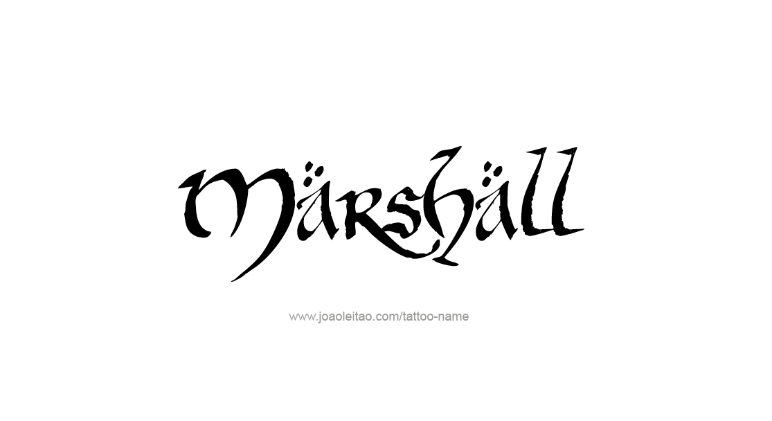 Tattoo Design  Name Marshall   