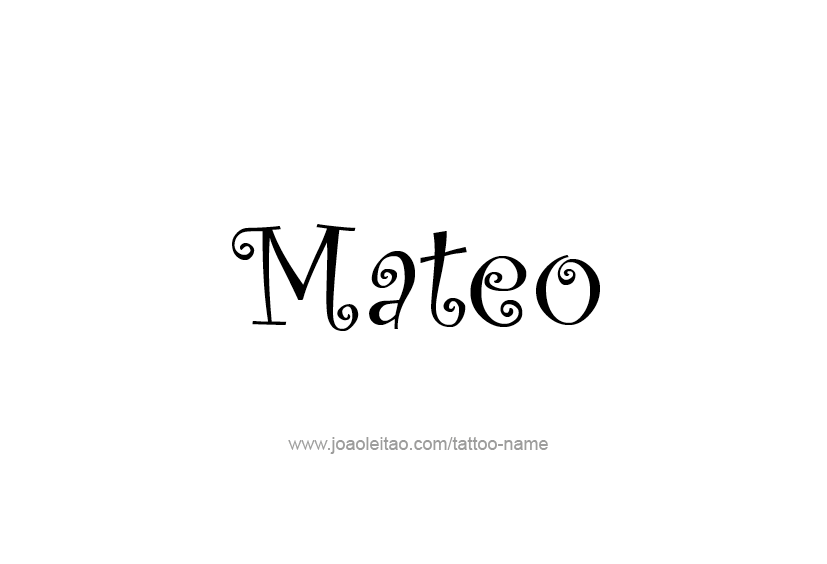 Tattoo Design  Name Mateo   