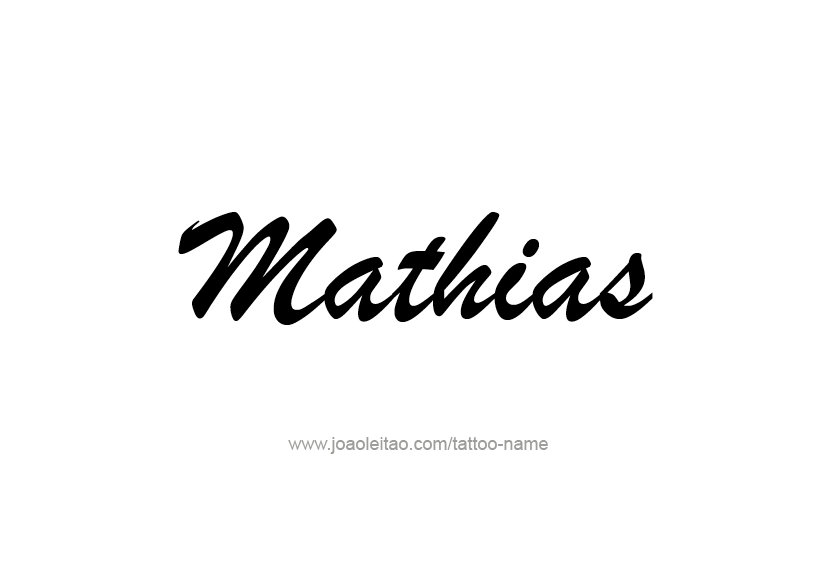 Tattoo Design  Name Mathias   