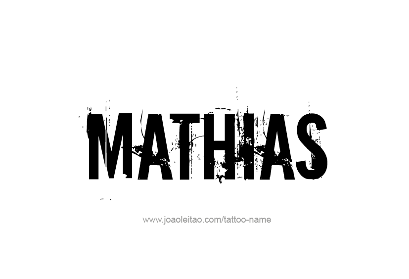 Tattoo Design  Name Mathias   